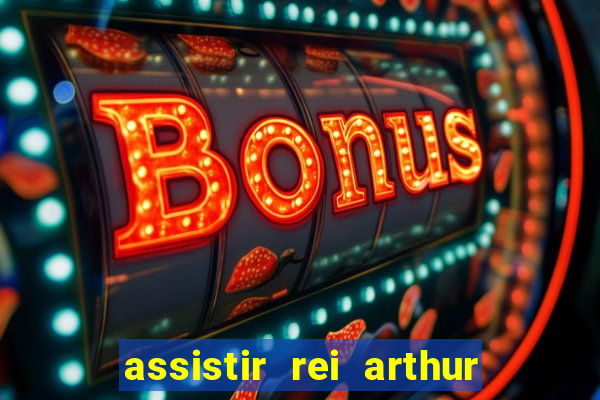 assistir rei arthur (2004 mega filmes)